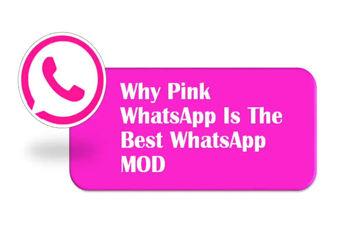 Why Pink WhatsApp is the Best WhatsApp MOD
